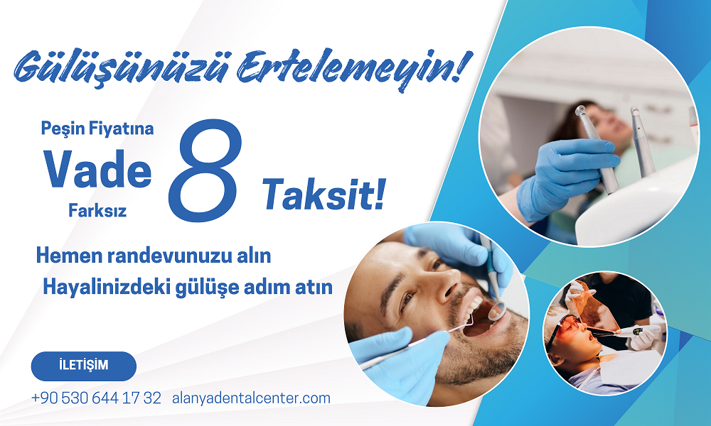 Alanya Dental Center Taksitli Diş Tedavisi